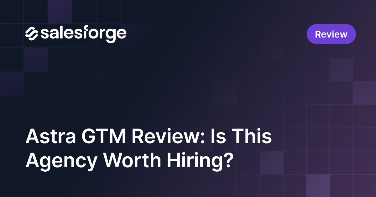 Astra GTM Review: Is This Agency Worth Hiring?