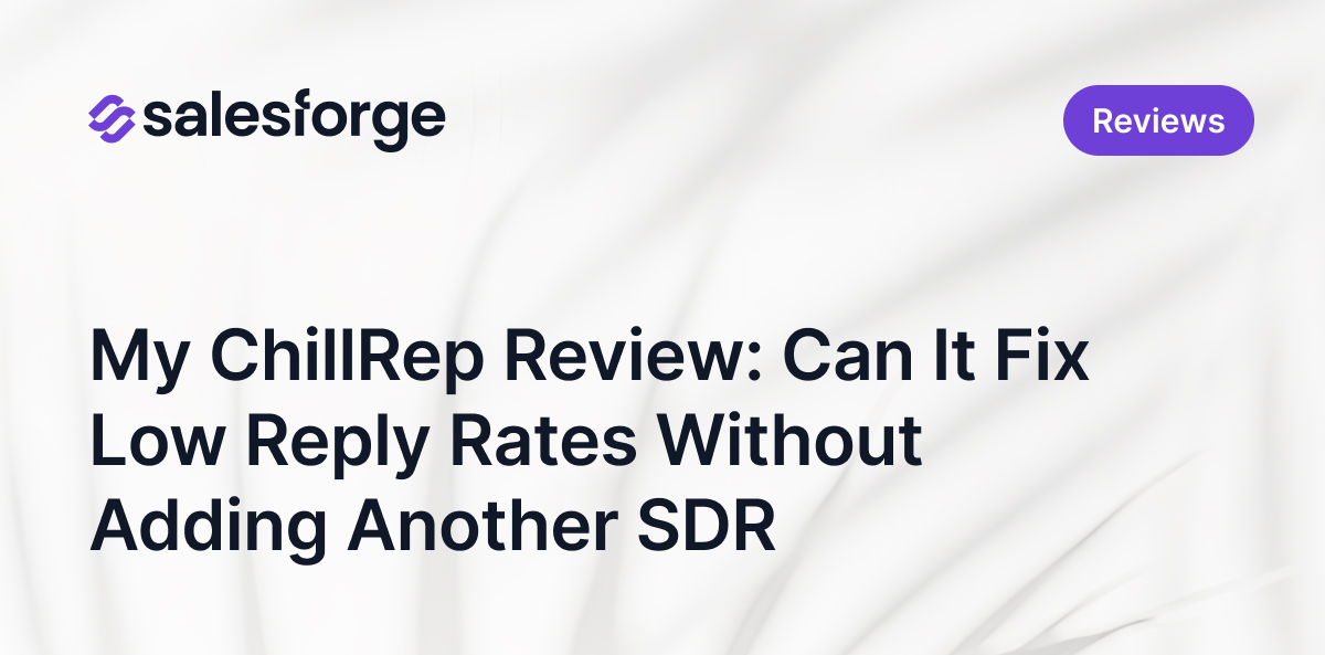 My ChillRep Review: Can It Fix Low Reply Rates Without Adding Another SDR