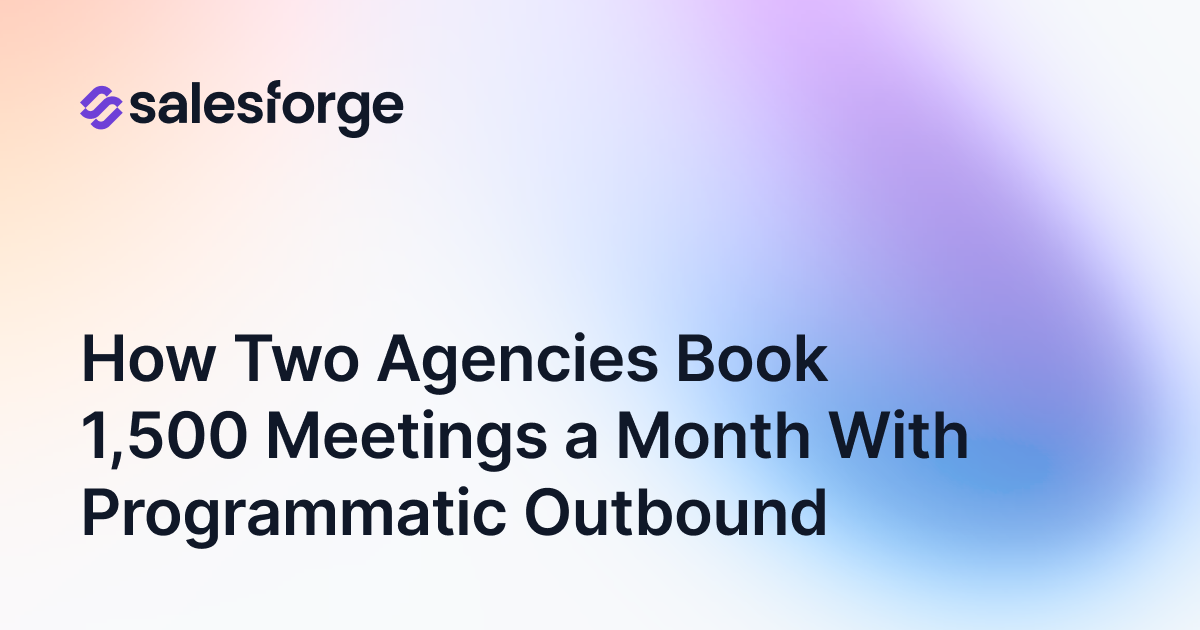 How Two Agencies Book 1,500 Meetings a Month With Programmatic Outbound