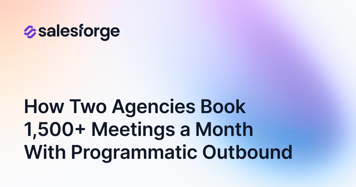How Two Agencies Book 1,500+ Meetings a Month With Programmatic Outbound