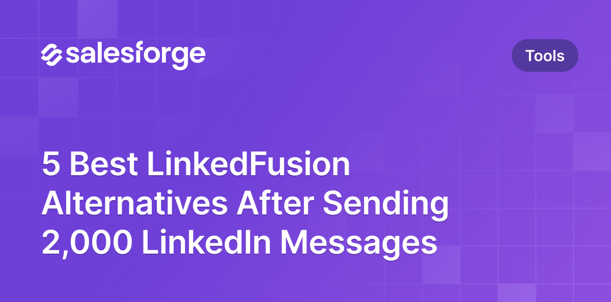 5 Best LinkedFusion Alternatives After Sending 2,000 LinkedIn Messages