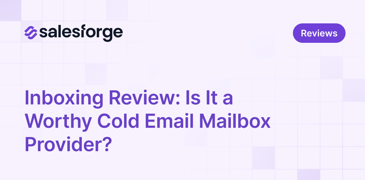 Inboxing Review: Is It a Worthy Cold Email Mailbox Provider?