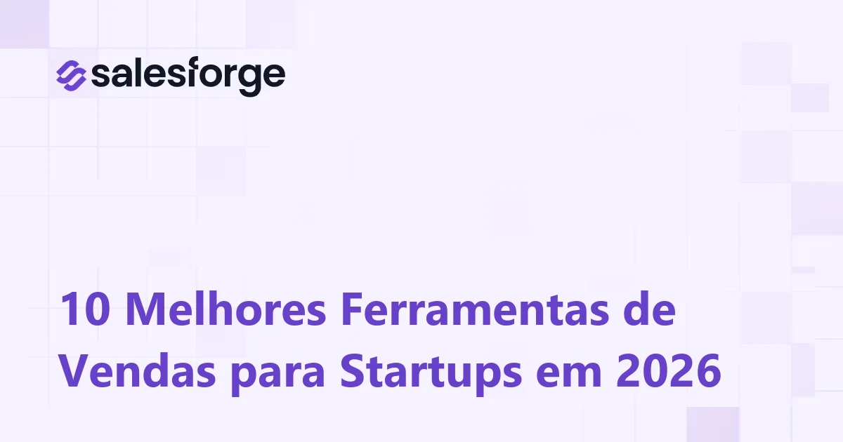 10 Melhores Ferramentas para Startups Venderem em 2026