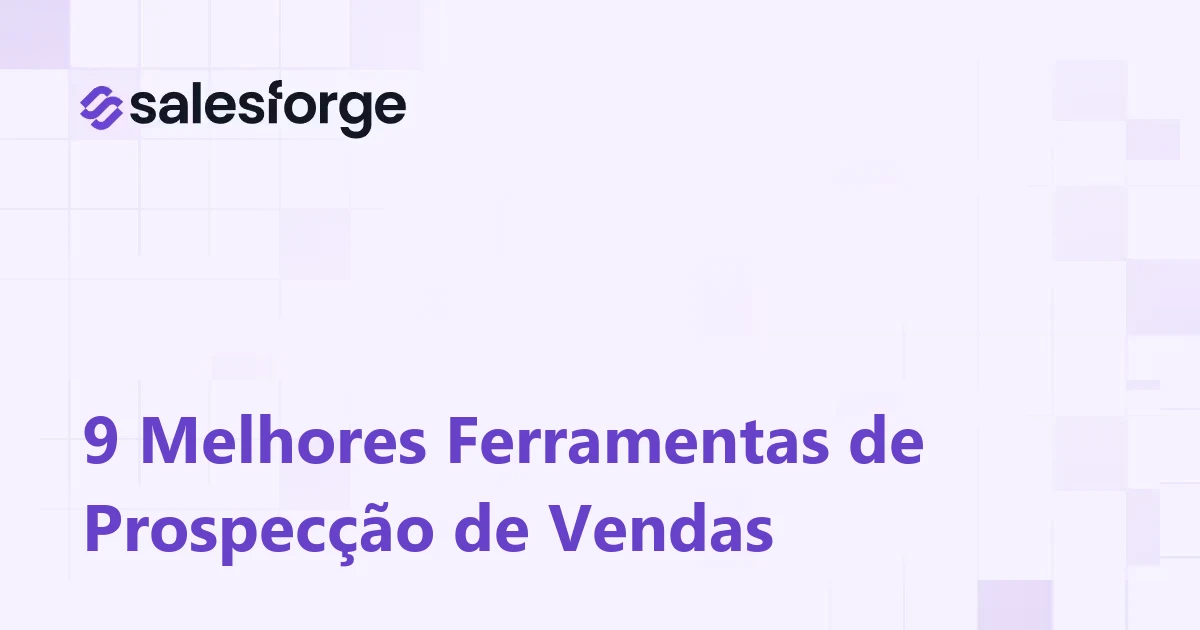 9 Melhores Ferramentas de Prospecção de Vendas