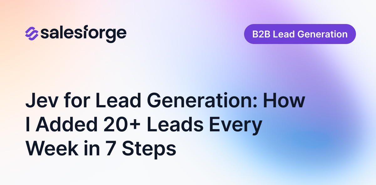 Jev for Lead Generation: How I Added 20+ Leads Every Week in 7 Steps