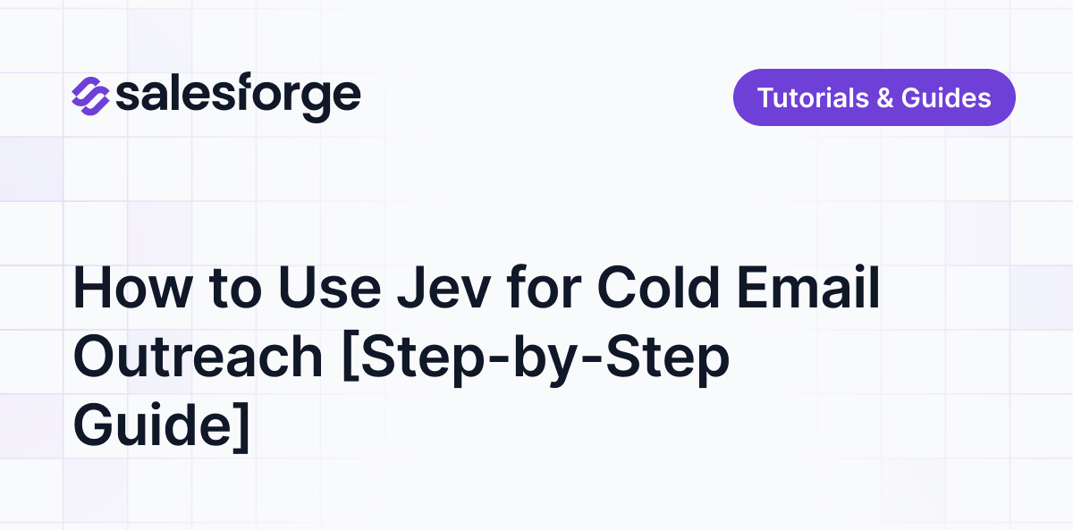 How to Use Jev for Cold Email Outreach [Step-by-Step Guide]