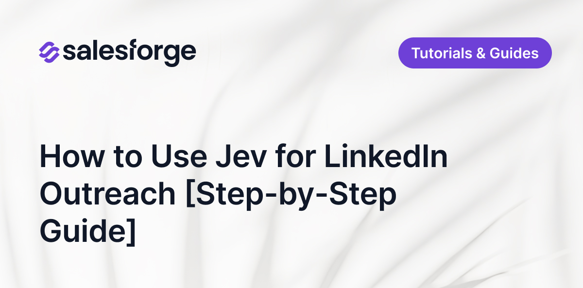How to Use Jev for LinkedIn Outreach [Step-by-Step Guide]