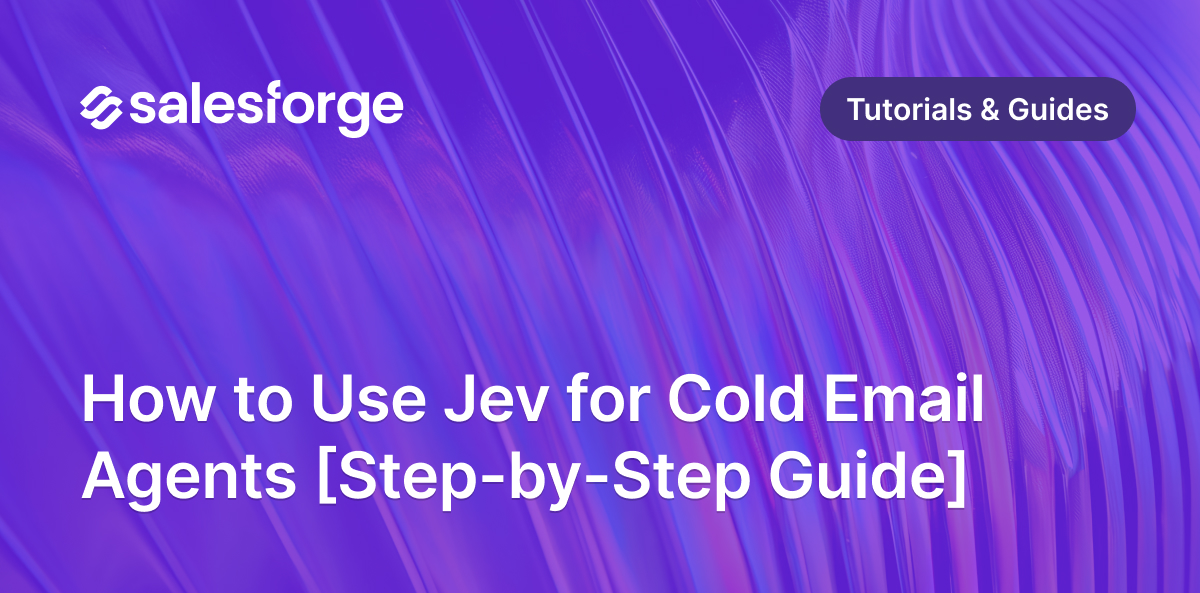 How to Use Jev for Cold Email Agents [Step-by-Step Guide]