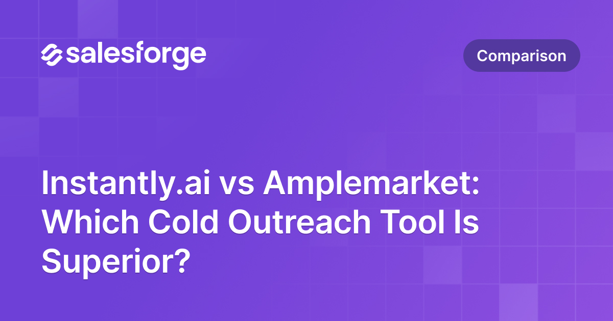 Instantly.ai vs Amplemarket: Which Cold Outreach Tool Is Superior?