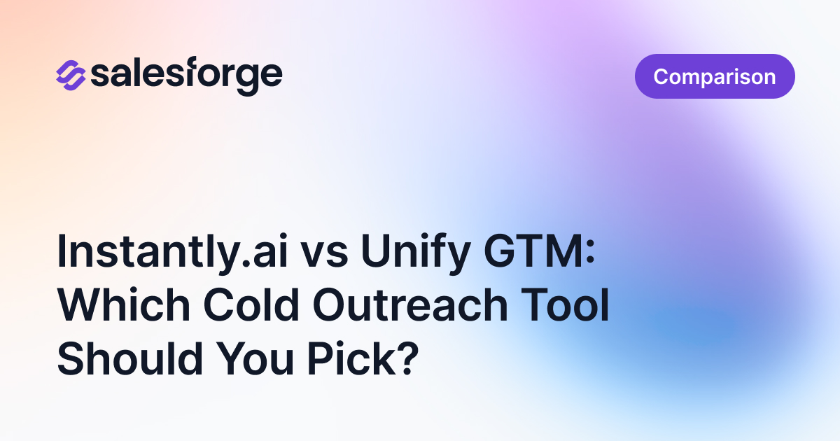 Instantly.ai vs Unify GTM: Which Cold Outreach Tool Should You Pick?