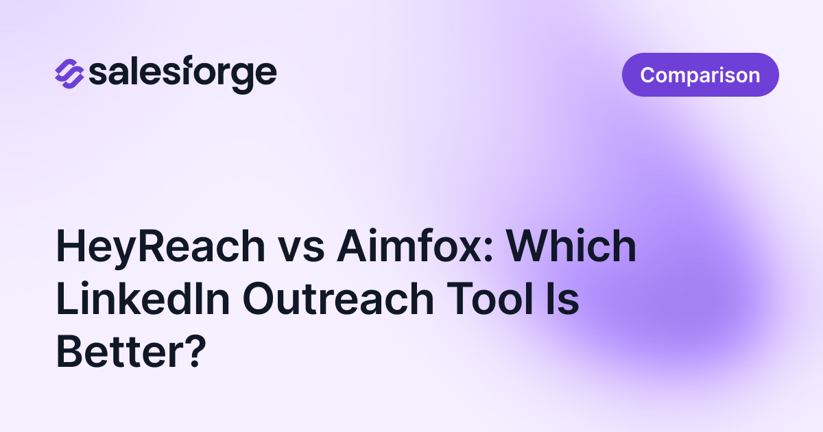 HeyReach vs Aimfox: Which LinkedIn Outreach Tool Is Better?