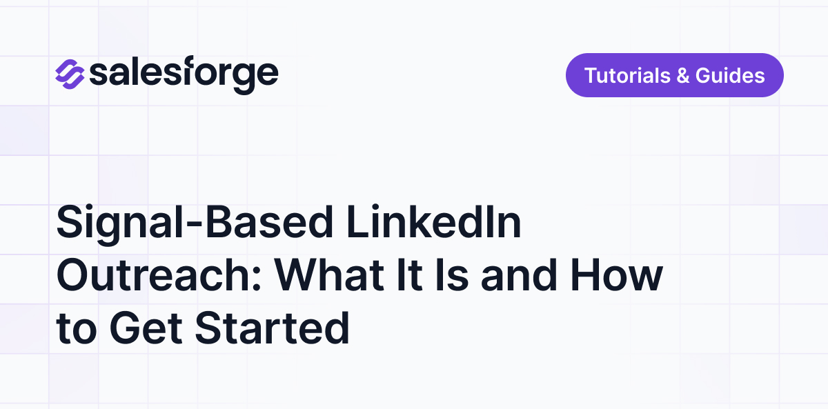 Signal-Based LinkedIn Outreach: What It Is and How to Get Started