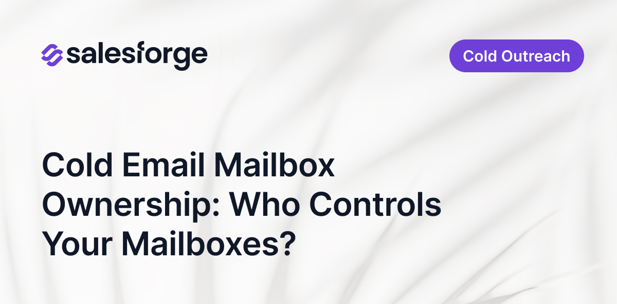 Cold Email Mailbox Ownership: Who Controls Your Mailboxes? 