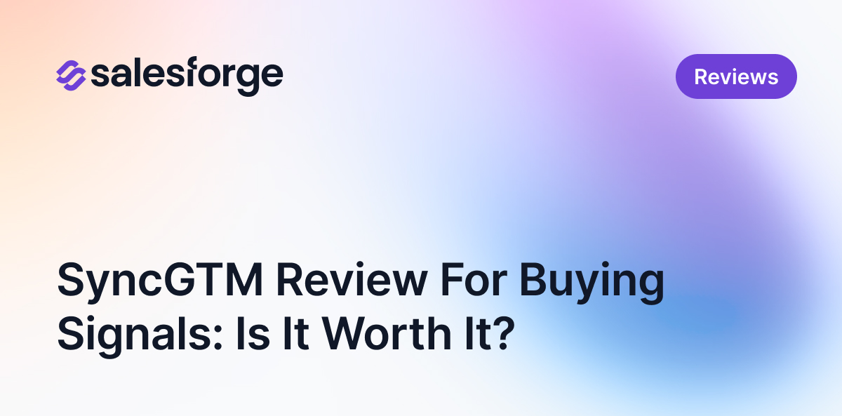 SyncGTM Review For Buying Signals: Is It Worth It?