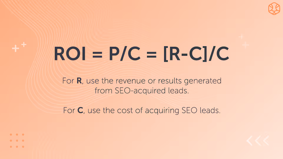 ROI = P/C = [R-C]/C