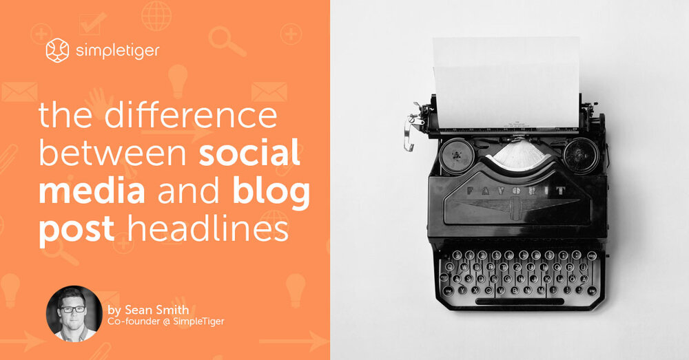 The Difference Between Social Media & Blog Post Headlines