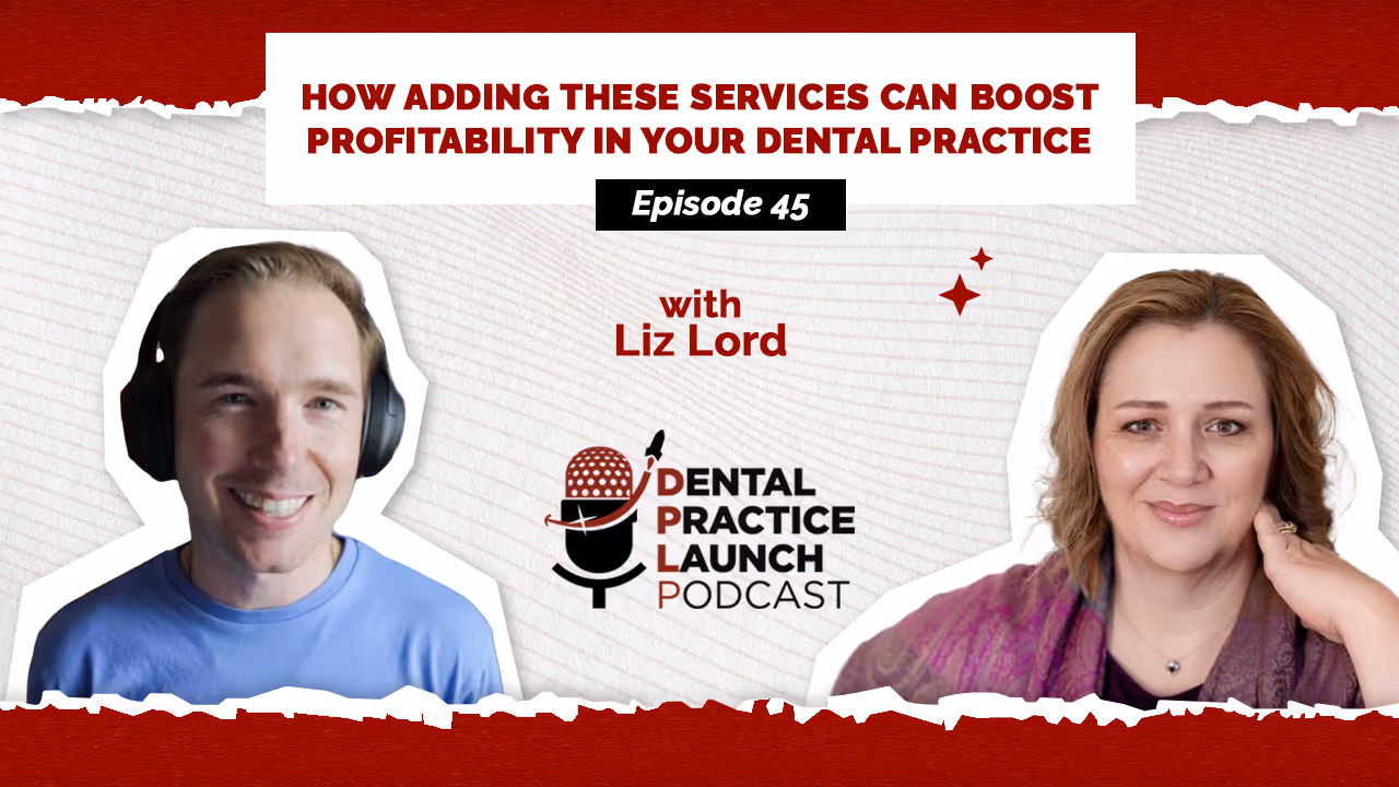 How Adding these Services can Boost Profitability in your Dental Practice | Ep. 45