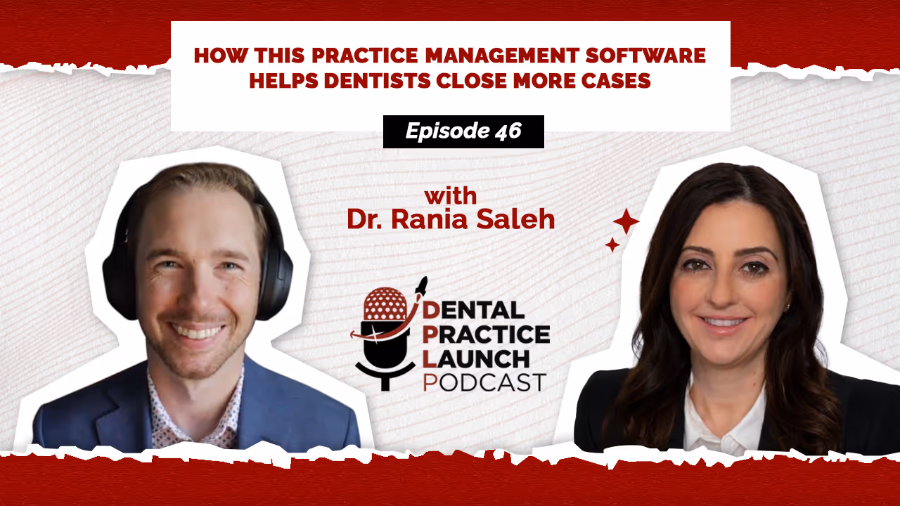 How This Dental Practice Management Software Helps Dentists Close More Cases | Ep. 46