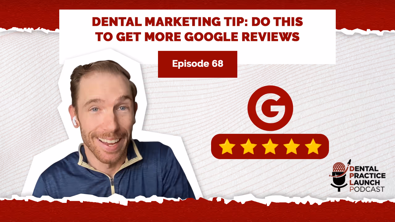 Dental Marketing Tip: Do This To Get More Google Reviews | Ep. 68