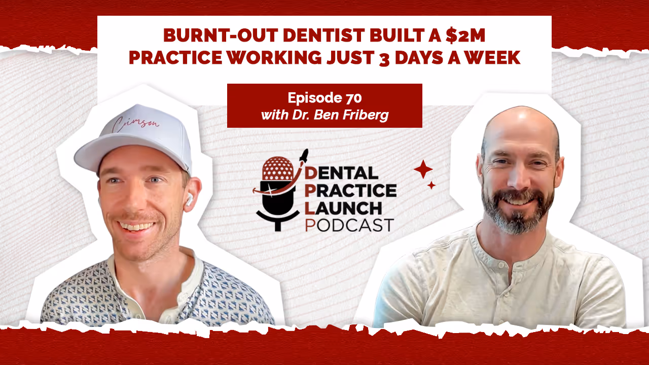 How This Burnt-Out Dentist Built a $2M Practice Working Just 3 Days a Week | Ep. 70