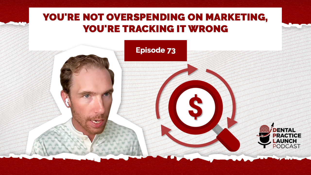 You’re Not Spending Too Much on Marketing, You’re Tracking It Wrong | Ep. 73