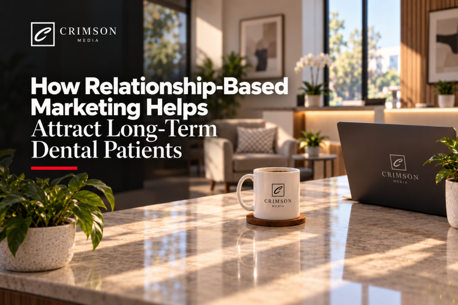 How Relationship-Based Marketing Helps Attract Long-Term Dental Patients