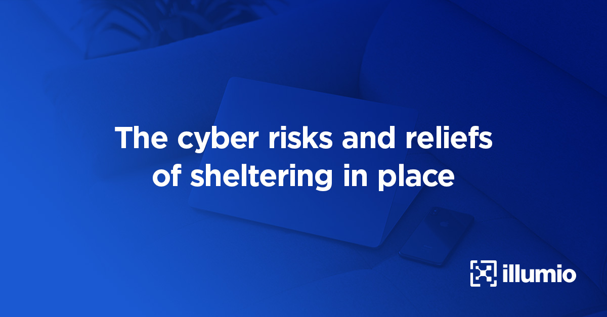 Cyber Risks and Reliefs of Sheltering in Place