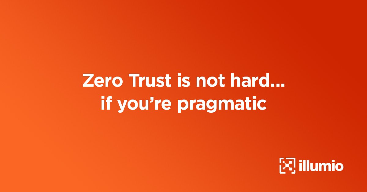 Zero Trust is Not Hard...If Youre Pragmatic