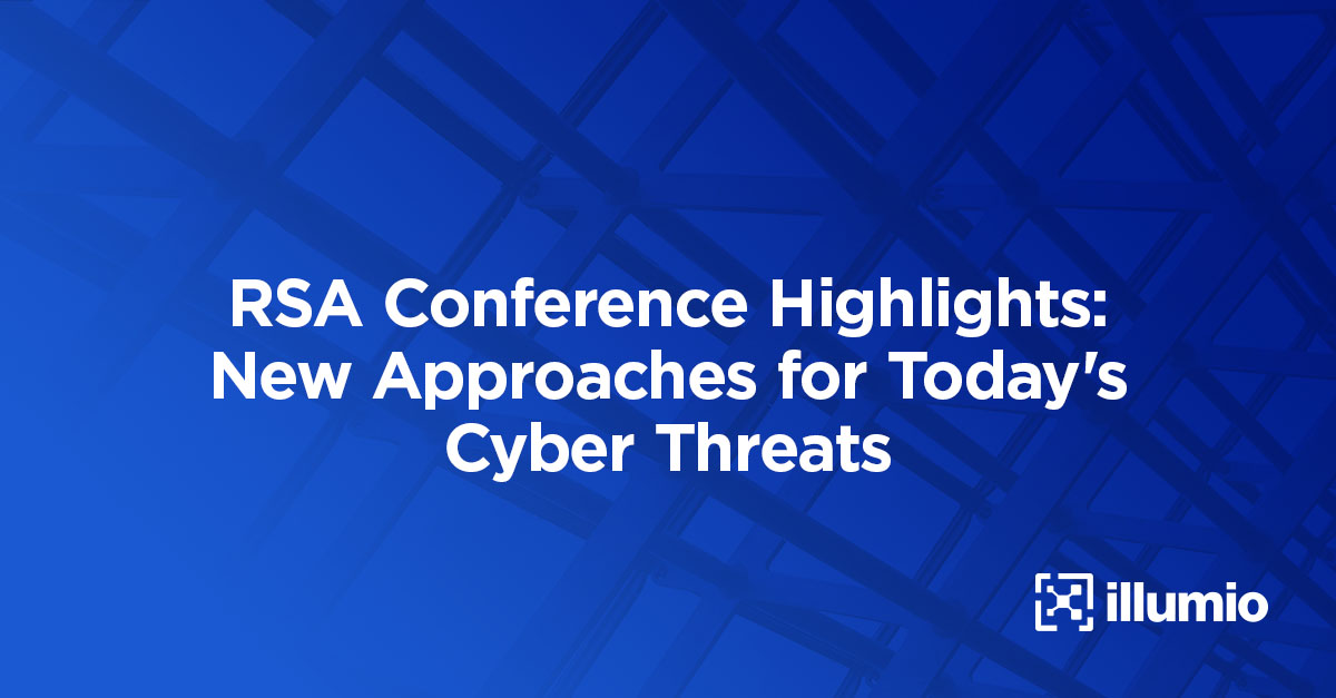 RSA Conference Highlights: New Approaches for Today's Cyber Threats