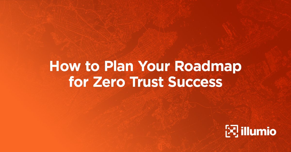 How to Plan Your Roadmap for Zero Trust Success