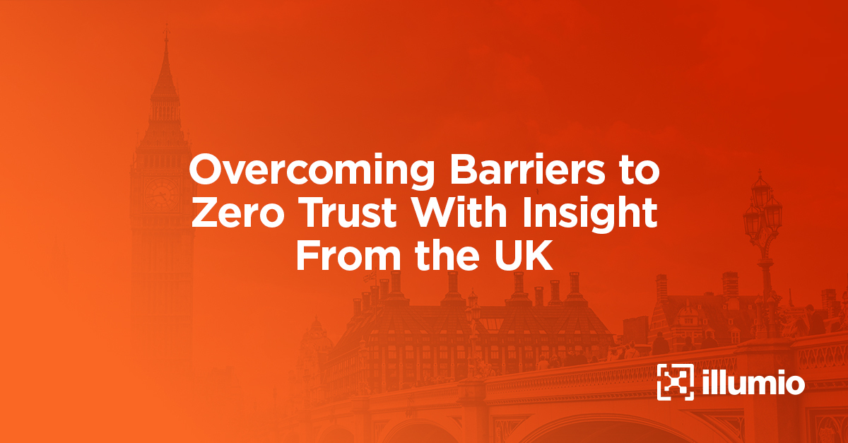 Overcoming Barriers to Zero Trust With Insight From the UK