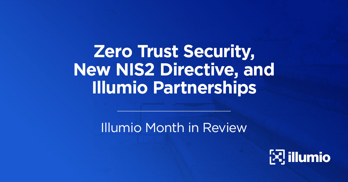 Zero Trust Security, New NIS2 Directive, and Illumio Partnerships