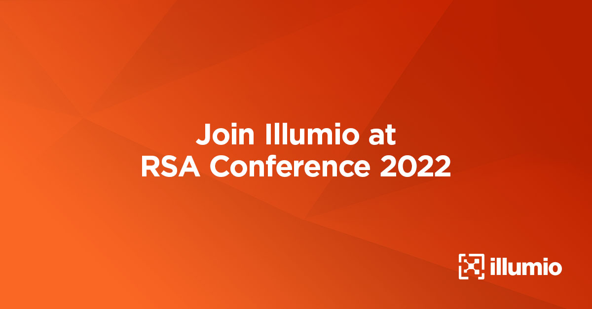 Join Illumio at RSA Conference 2022