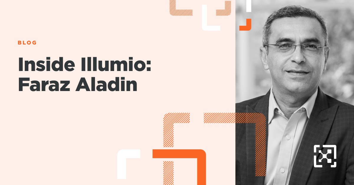 Inside Illumio: Faraz Aladin