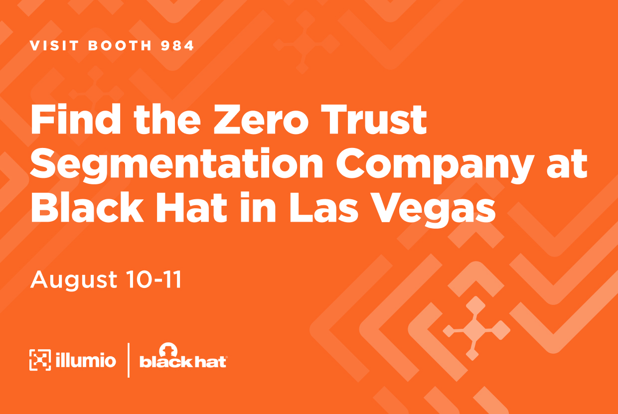 Illumio is in Las Vegas for Black Hat 2022