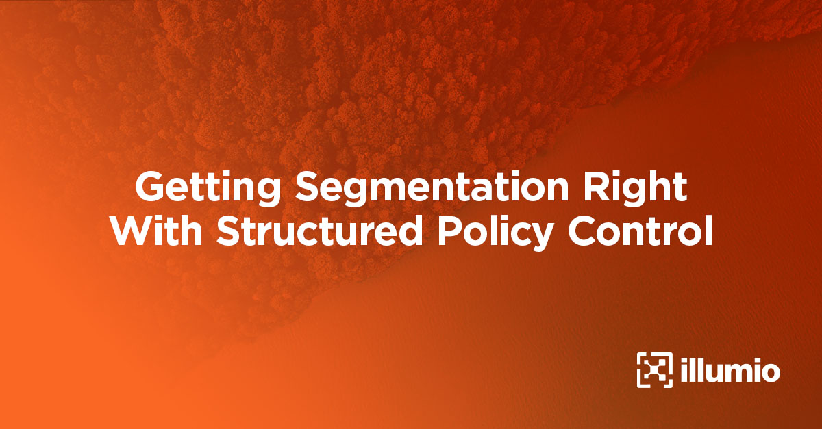 Getting Segmentation Right With Structured Policy Control