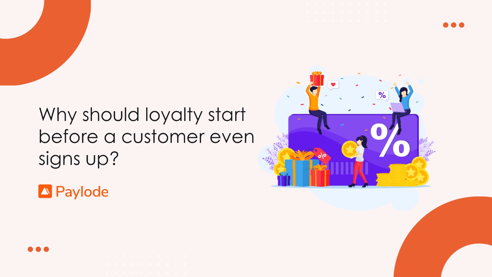 Why should loyalty start before a customer even signs up?