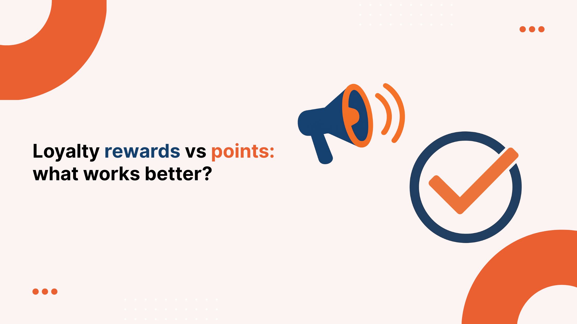 Loyalty rewards vs points: what works better?