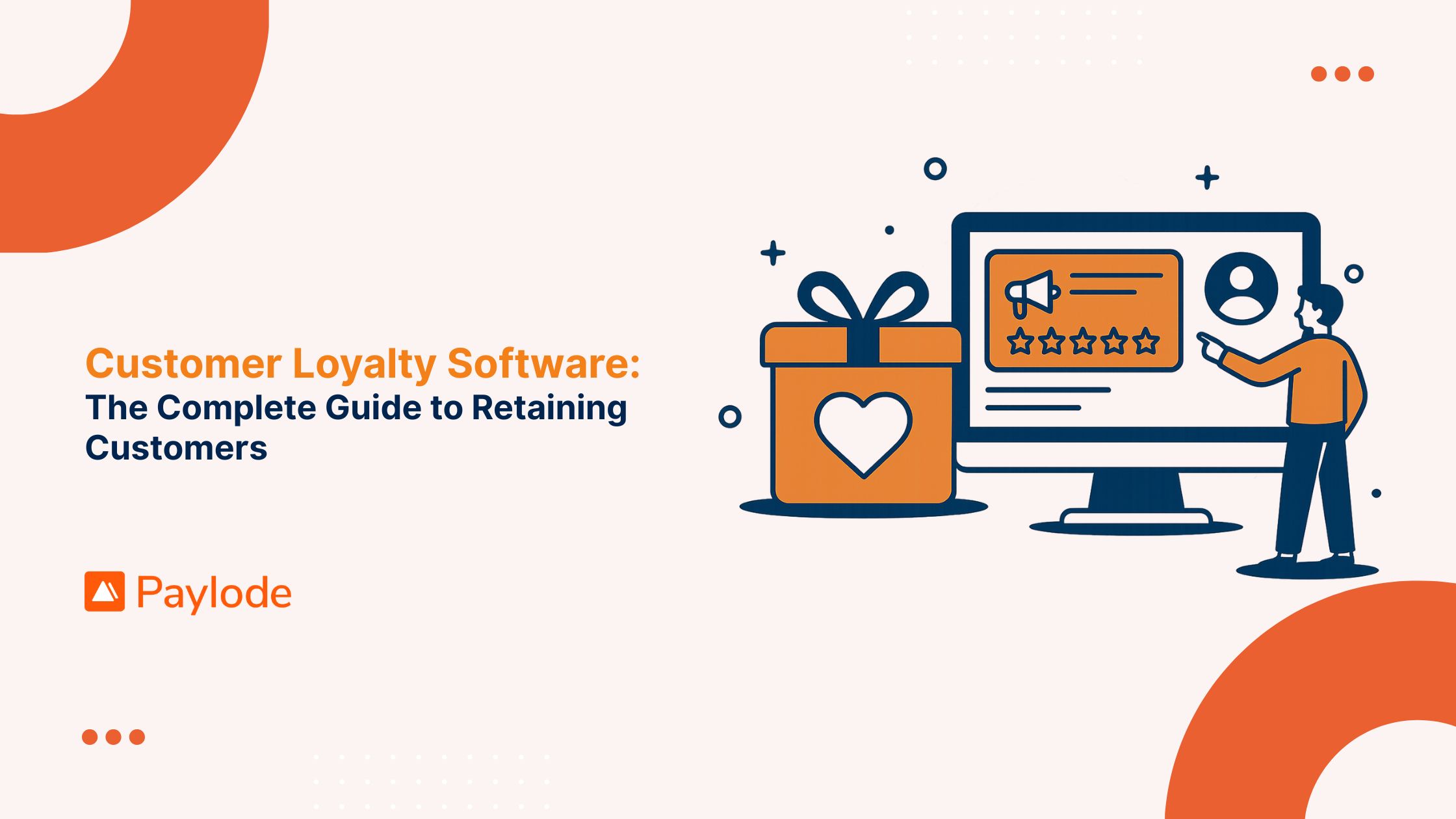 Customer Loyalty Software: The Complete Guide to Retaining Customers