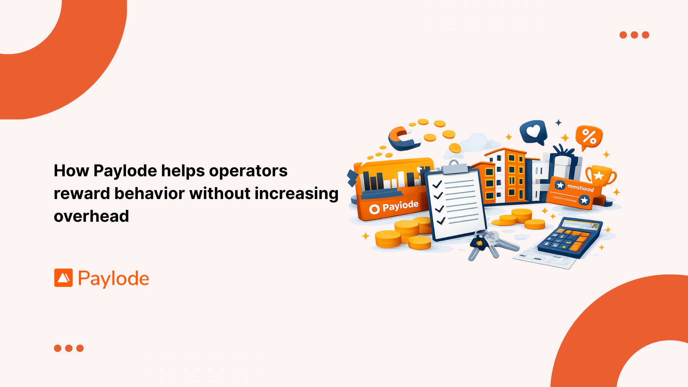 How Paylode helps operators reward behavior without increasing overhead