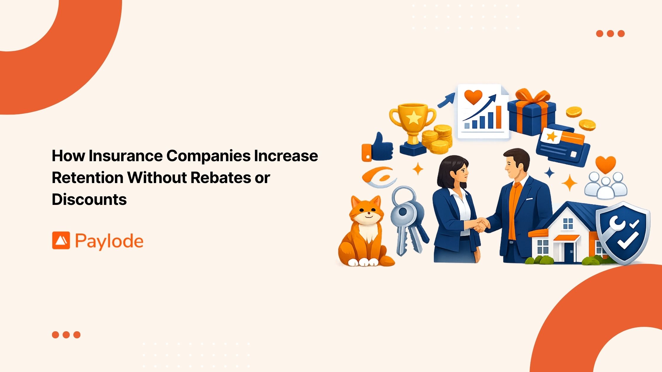How Insurance Companies Increase Retention Without Rebates Or Discounts