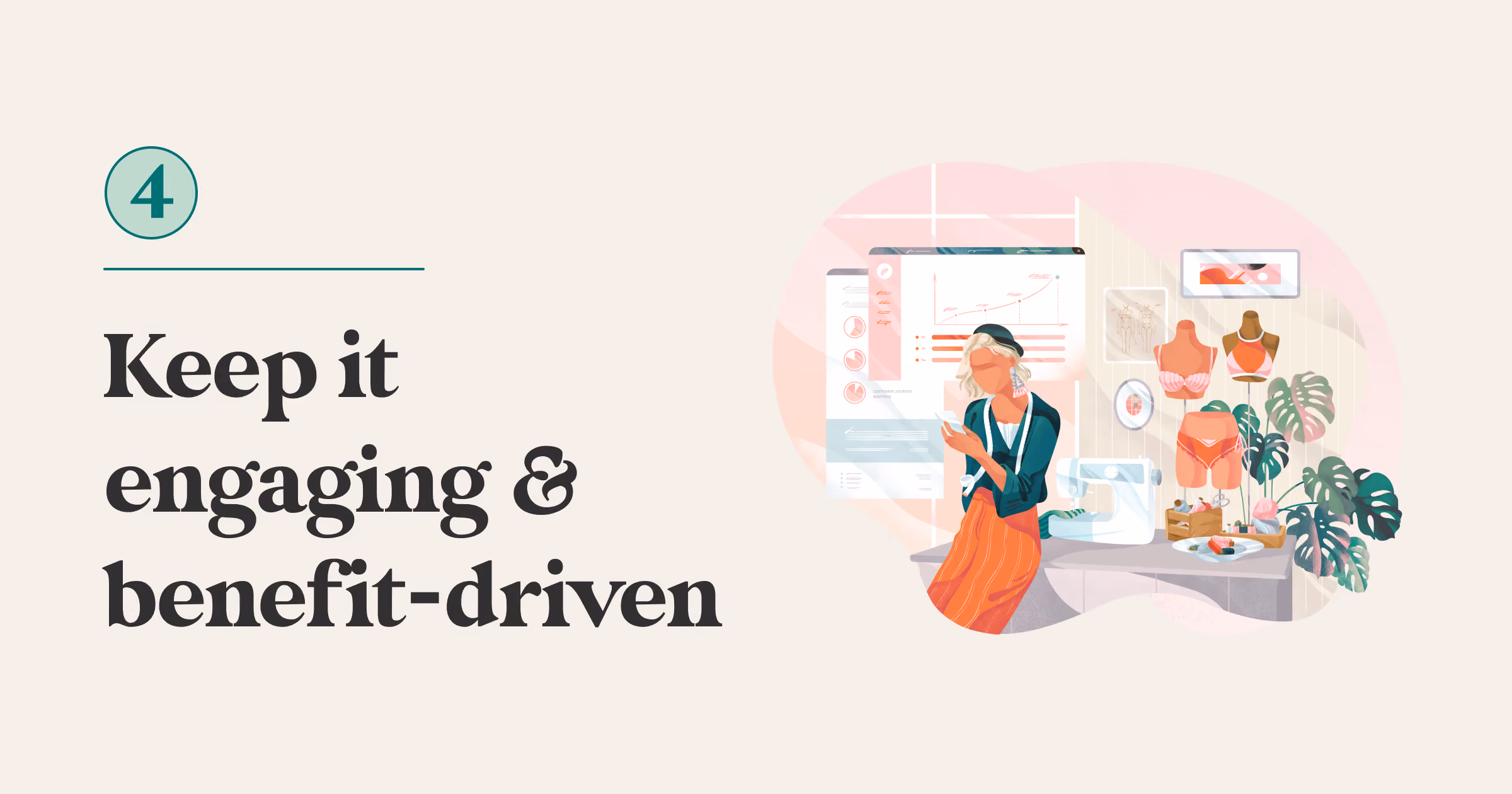 Keep it engagng and benefit driven
