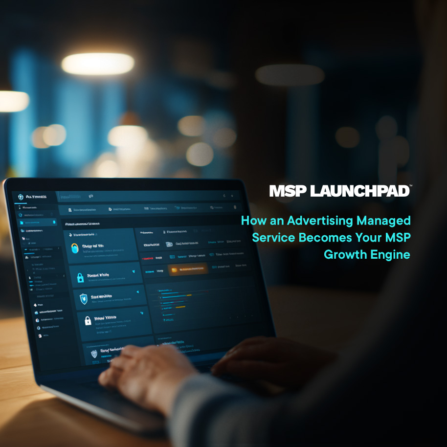 How an Advertising Managed Service Becomes Your MSP Growth Engine