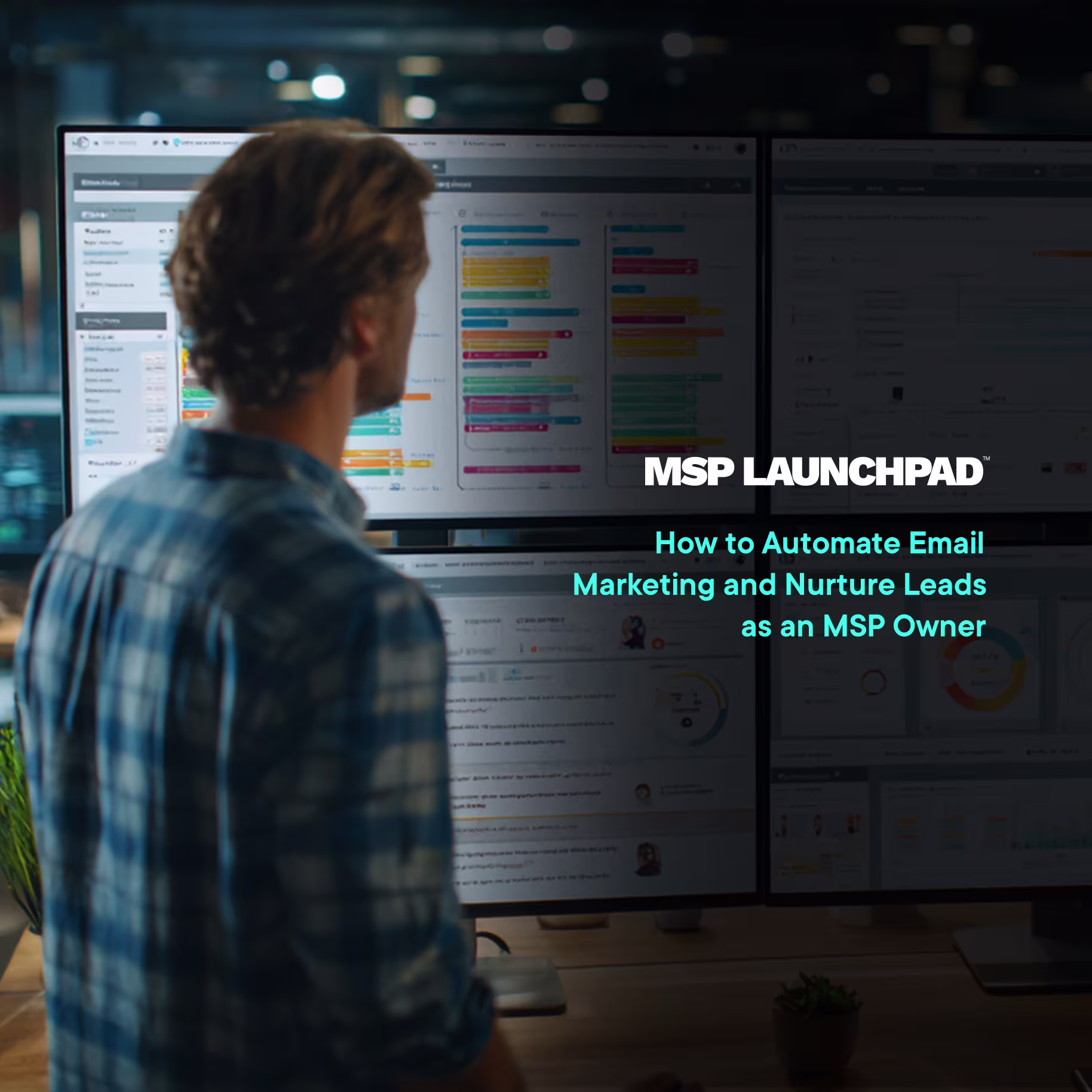 How to Automate Email Marketing and Nurture Leads as an MSP Owner
