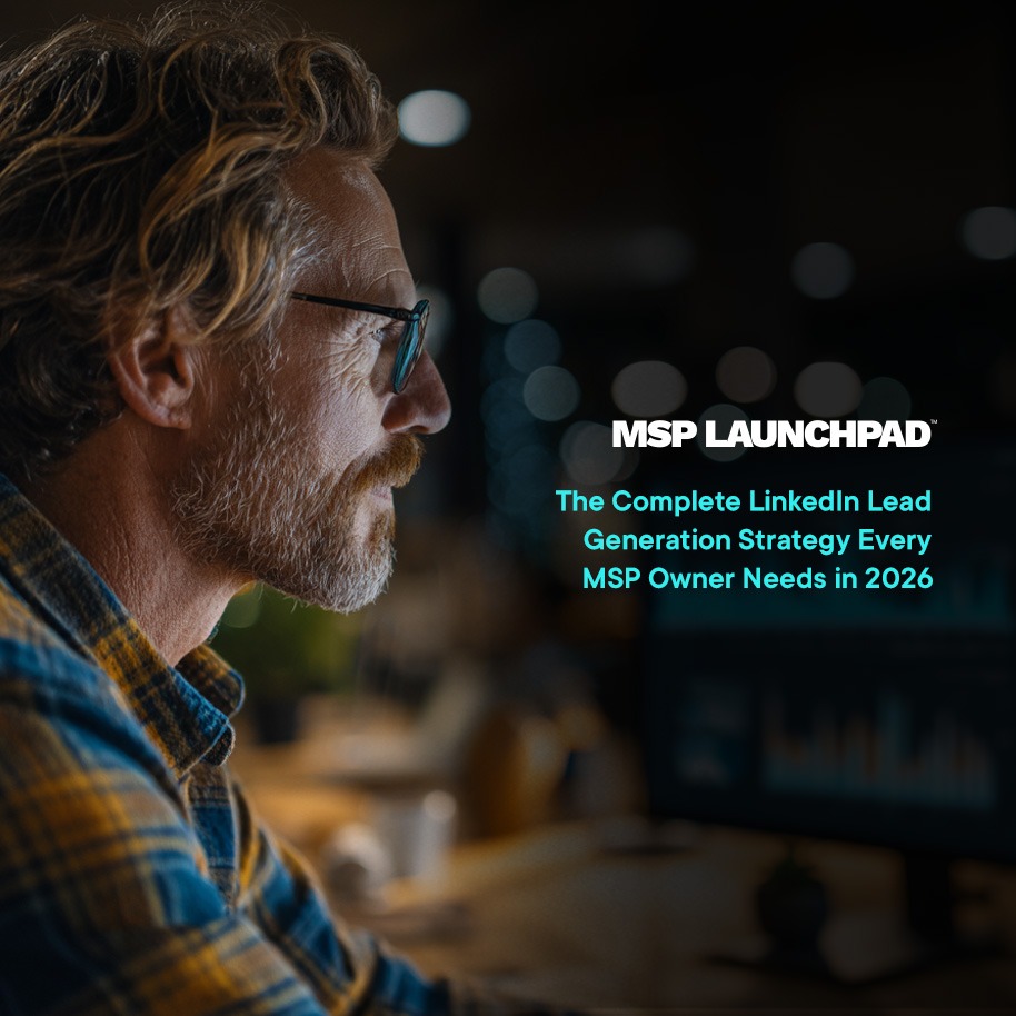 The Complete LinkedIn Lead Generation Strategy Every MSP Owner Needs in 2026