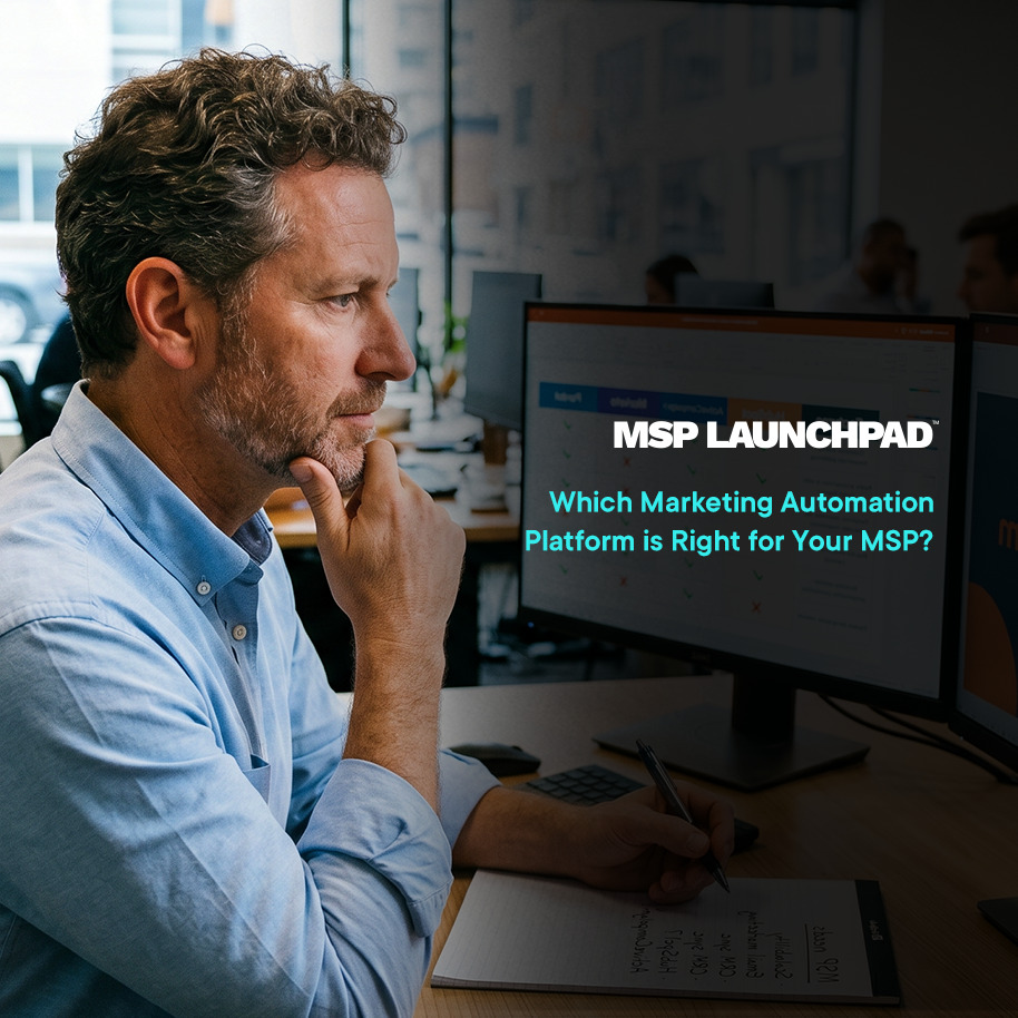Which Marketing Automation Platform is Right for Your MSP?