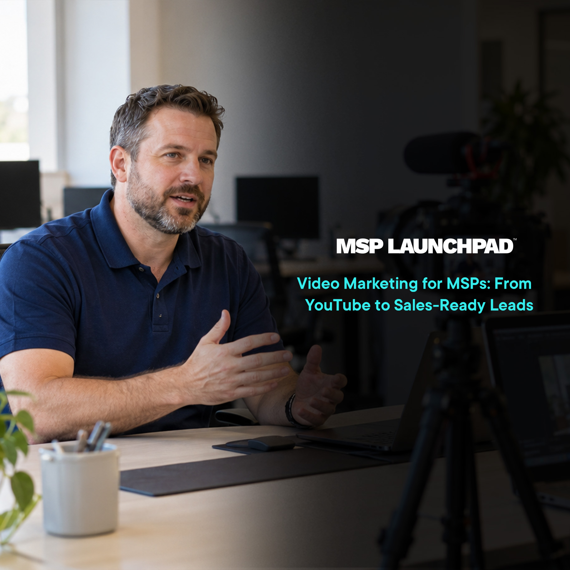 Video Marketing for MSPs That Brings Qualified Leads