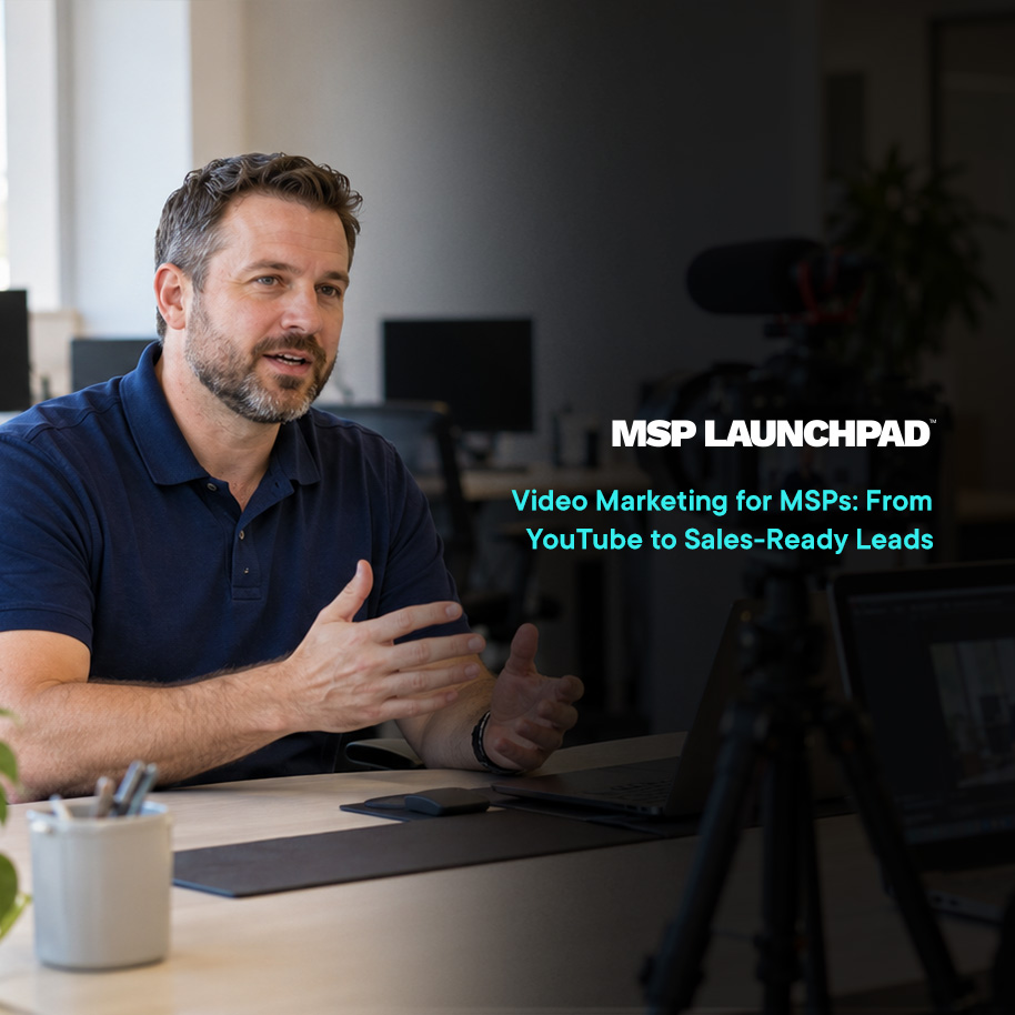 Video Marketing for MSPs That Brings Qualified Leads