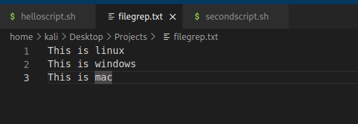 $ helloscript.sh filegrep.txtx $ secondscript.sh home > kali > Desktop > Projects > filegrep.txt 2 3 This is Linux This is windows This is 