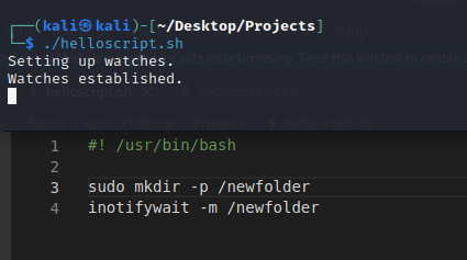 (kali@ —'Desktop/ projects J $ ./helloscript.sh Setting up watches. Watches established. 2 3 4 /usr/bin/bash sudo mkdir -p /newfolder inotifywait -m /newfolder 